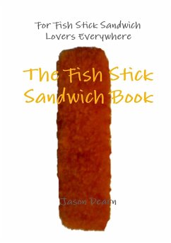 The Fish Stick Sandwich Book - Dearn, Jason