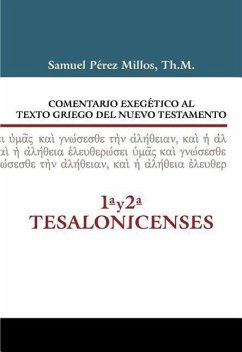 Comentario Exegético Al Texto Griego del N.T. - 1 Y 2 Tesalonicenses - Millos, Samuel Pérez