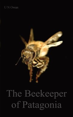 The Beekeeper of Patagonia - Owan, U N