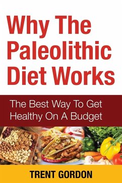 Why the Paleolithic Diet Works - Gordon, Trent