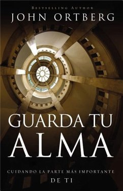 Guarda Tu Alma - Ortberg, John