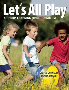 Let's All Play: A Group-Learning (Un)Curriculum - Johnson, Jeff A.; Dinger, Denita