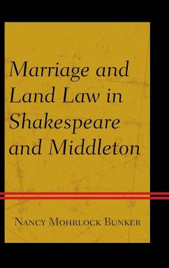 Marriage and Land Law in Shakespeare and Middleton - Mohrlock Bunker, Nancy