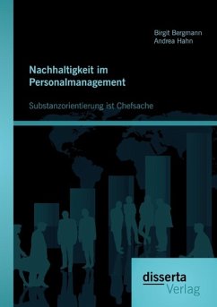 Nachhaltigkeit im Personalmanagement: Substanzorientierung ist Chefsache - Bergmann, Birgit;Hahn, Andrea