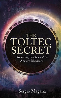 The Toltec Secret - Magana, Sergio