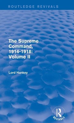 The Supreme Command, 1914-1918 (Routledge Revivals) - Hankey, Lord