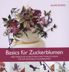 Basics für Zuckerblumen - Dunn, Alan