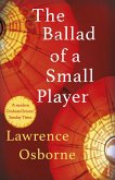 The Ballad of a Small Player (eBook, ePUB)