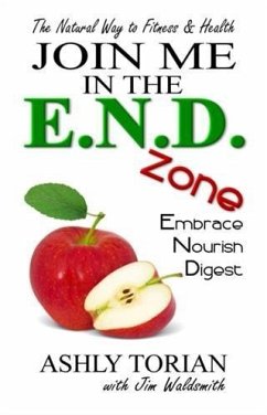 Join Me in the E.N.D. Zone (eBook, ePUB) - Torian, Ashly