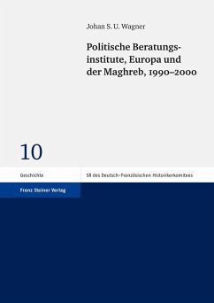 Politische Beratungsinstitute, Europa und der Maghreb, 1990-2000 (eBook, PDF) - Wagner, Johan S. U.