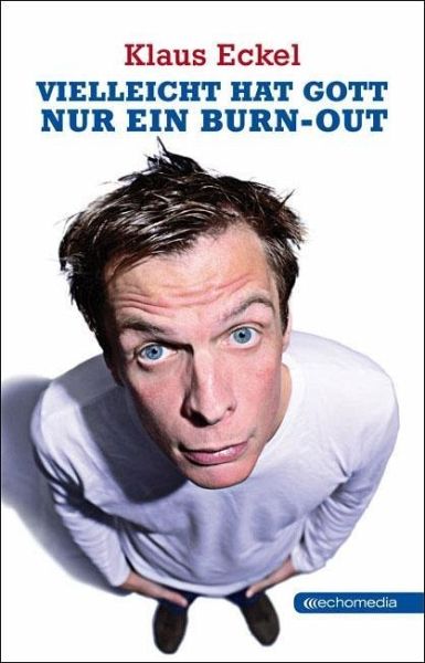 Vielleicht hat Gott nur ein Burn-out (eBook, ePUB) Vielleicht hat Gott nur ein Burn-out (eBook, ePUB)