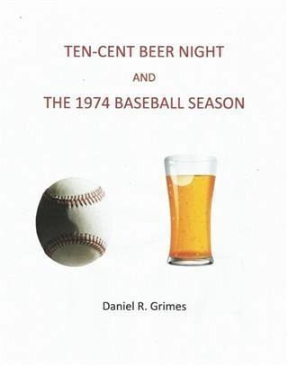 Ten-Cent Beer Night and the 1974 Baseball Season (eBook, ePUB) Ten-Cent Beer Night and the 1974 Baseball Season (eBook, ePUB)