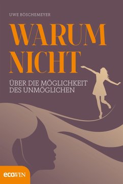 Warum nicht (eBook, ePUB) - Böschemeyer, Uwe