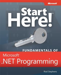 Start Here! Fundamentals of Microsoft .NET Programming (eBook, ePUB) - Stephens, Rod
