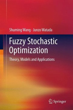 Fuzzy Stochastic Optimization - Wang, Shuming;Watada, Junzo