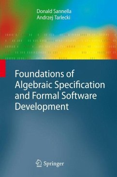 Foundations of Algebraic Specification and Formal Software Development - Sannella, Donald;Tarlecki, Andrzej