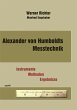 Alexander von Humboldts Messtechnik: Instrumente -Methoden -Ergebnisse