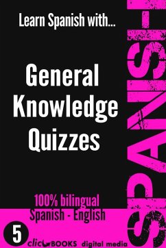 Learn Spanish with General Knowledge Quizzes #5 (SPANISH - GENERAL KNOWLEDGE WORKOUT, #5) (eBook, ePUB) - Media, Clicbooks Digital