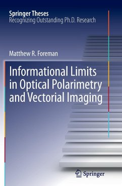 Informational Limits in Optical Polarimetry and Vectorial Imaging - Foreman, Matthew R.