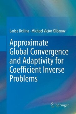 Approximate Global Convergence and Adaptivity for Coefficient Inverse Problems - Beilina, Larisa;Klibanov, Michael Victor