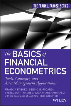The Basics of Financial Econometrics (eBook, ePUB) - Fabozzi, Frank J.; Focardi, Sergio M.; Rachev, Svetlozar T.; Arshanapalli, Bala G.; Hoechstoetter, Markus