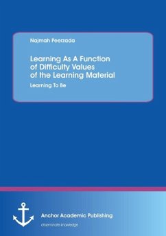 Learning As A Function of Difficulty Values of the Learning Material: Learning To Be - Peerzada, Najmah