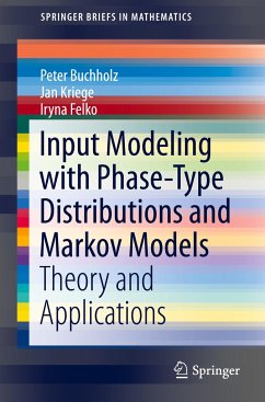 Input Modeling with Phase-Type Distributions and Markov Models - Buchholz, Peter;Kriege, Jan;Felko, Iryna