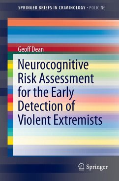 Neurocognitive Risk Assessment for the Early Detection of Violent Extremists - Dean, Geoff