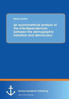 An econometrical analysis of the interdependencies between the demographic transition and democracy - Lechler, Marie