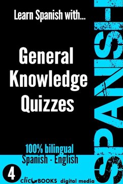Learn Spanish with General Knowledge Quizzes #4 (SPANISH - GENERAL KNOWLEDGE WORKOUT, #4) (eBook, ePUB) - Media, Clicbooks Digital