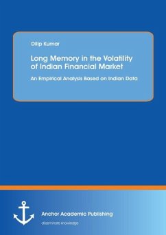 Long Memory in the Volatility of Indian Financial Market: An Empirical Analysis Based on Indian Data - Kumar, Dilip