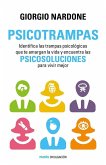 Psicotrampas : identifica las trampas psicológicas que te amargan la vida y encuentra las psicosoluciones para vivir mejor