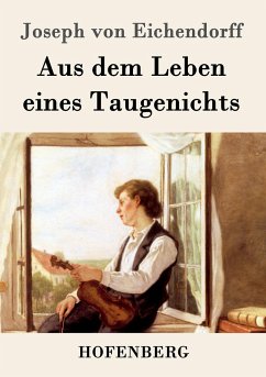 Aus dem Leben eines Taugenichts - Eichendorff, Joseph von