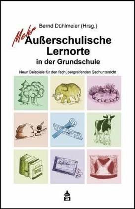 Mehr Außerschulische Lernorte in der Grundschule Mehr Außerschulische Lernorte in der Grundschule