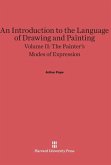An Introduction to the Language of Drawing and Painting, Volume II, The Painter's Modes of Expression