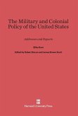 The Military and Colonial Policy of the United States