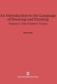 An Introduction to the Language of Drawing and Painting, Volume I, The Painter's Terms