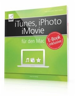 iTunes, iPhoto, iMovie für den Mac - Ochsenkühn, Anton;Szierbeck, Johann