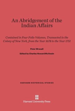 An Abridgement of the Indian Affairs - Wraxall, Peter