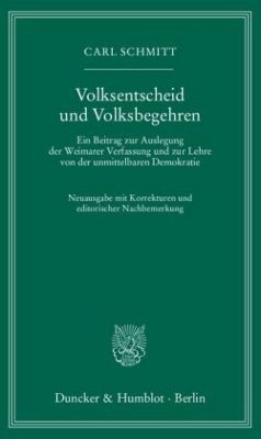 Volksentscheid und Volksbegehren - Schmitt, Carl