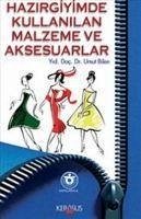 Hazir Giyimde Kullanilan Malzeme ve Aksesuarlar - Bilen, Umut