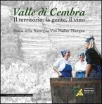 Valle di Cembra. Il territorio, la gente, il vino. Storia della rassegna vini Müller Thurgau