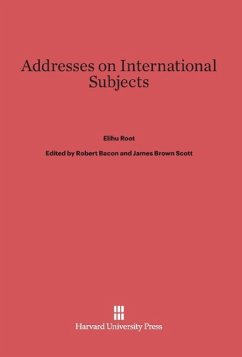 Addresses on International Subjects - Root, Elihu