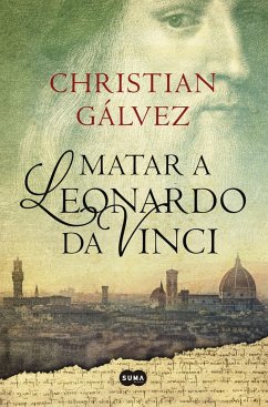Matar a Leonardo da Vinci - Gálvez, Christian