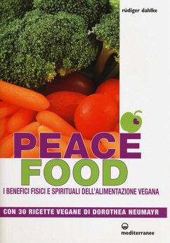 Cover Peace food. I benefici fisici e spirituali dell'alimentazione vegana. Con 30 ricette di Dorothea Neumayr