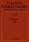 Predigten 1832 / Friedrich Schleiermacher: Kritische Gesamtausgabe. Predigten Abteilung III, Abteilung III. Band 13