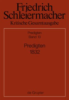 Predigten 1832 / Friedrich Schleiermacher: Kritische Gesamtausgabe. Predigten Abteilung III, Abteilung III. Band 13