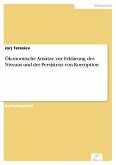 Ökonomische Ansätze zur Erklärung des Niveaus und der Persistenz von Korruption (eBook, PDF)