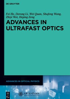 Advances in Optical Physics, Volume 6, Advances in Ultrafast Optics - He, Fei;Li, Derong;Quan, Wei