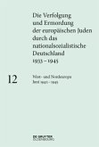 West- und Nordeuropa Juni 1942 - 1945 / Die Verfolgung und Ermordung der europäischen Juden durch das nationalsozialistische Deutschland 1933-1945 Band 12, Bd.12